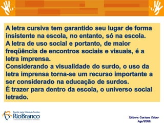 Débora Caetano Kober Ago/2008 