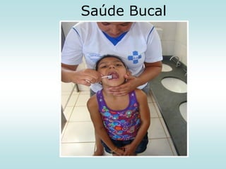 Saúde Bucal

 