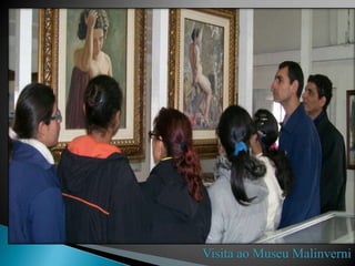 Visita ao Museu Malinverni