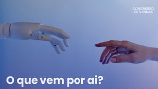 O que vem por ai?
 
