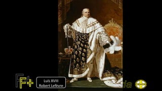 Luís XVIII
Robert Lefèvre
 