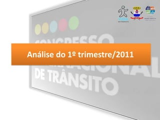 Análise do 1º trimestre/2011
 