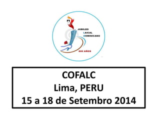 COFALC 
Lima, PERU 
15 a 18 de Setembro 2014 
 