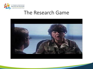 The Research Game
 