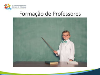 Formação de Professores
 