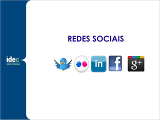 REDES SOCIAIS
 