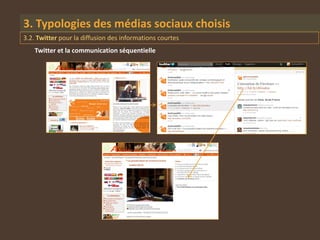 3. Typologies des médias sociaux choisis
3.2. Twitter pour la diffusion des informations courtes
    Twitter et la communication séquentielle
 