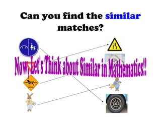 Can you find the similar
matches?
 