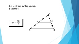 Si: E y F son puntos medios.
Se cumple:
EF =
2
PR
P
E
Q
F
R
 