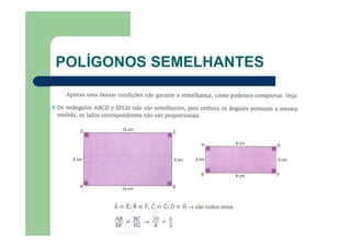 POLÍGONOS SEMELHANTES
 