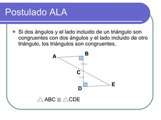 Postulado ALA ,[object Object],A B C D E ABC     CDE 