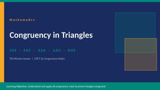 Congruency Lesso Comprehensive 90-Minute Lesson on Triangle Congruency and Proofs | PPTX