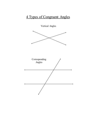 4 Types of Congruent Angles
Vertical Angles
Corresponding
Angles
 