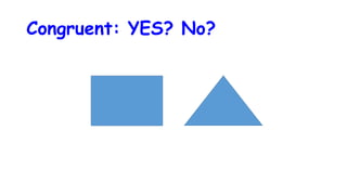 Congruent: YES? No?