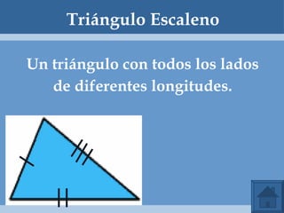 Triángulo Escaleno Un triángulo con todos los lados de diferentes longitudes. 