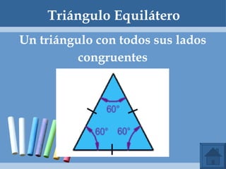 Triángulo Equilátero Un triángulo con todos sus lados congruentes 