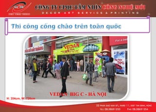 VEDAN BIG C - HÀ NỘI
H: 354cm, W: 720cm
 