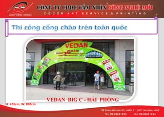 VEDAN BIG C - HẢI PHÒNG
H: 455cm, W: 890cm
 