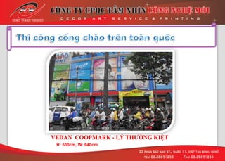 VEDAN COOPMARK - LÝ THƢỜNG KIỆT
H: 530cm, W: 840cm
 