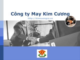LOGO
Công ty May Kim Cương
http://kimcuongco.vn
 