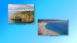 Costa De Arriba 
Costa Da Praia 
 