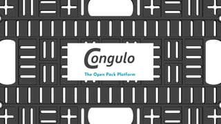 C
ongulo
The Open Pack Platform
 