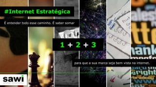 SAWI – INTERNET ESTRATÉGICAManutenção Mensal e HospedagemVocê não precisa de outro fornecedor para sua campanha, hospedamos o seu site em nossos servidores, realizando toda a manutenção e backups necessários. 