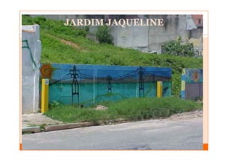 JARDIM JAQUELINE
 