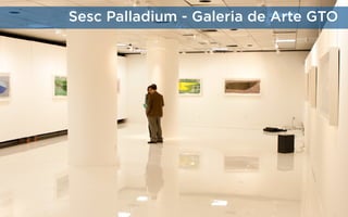 Sesc Palladium - Galeria de Arte GTO

 