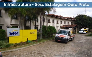 Infraestrutura - Sesc Estalagem Ouro Preto

 
