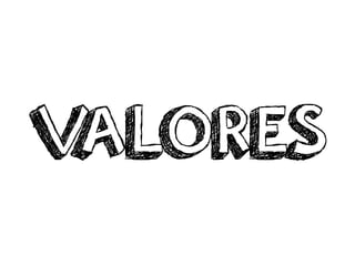 VALORES
 