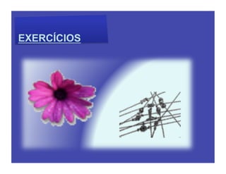 EXERCÍCIOS
 