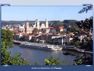 Ainda na Alemanha, em  Passau   