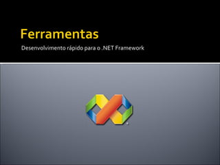 Desenvolvimento  rápido para o .NET Framework 