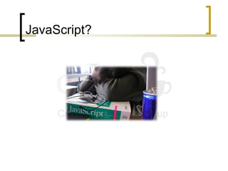 JavaScript? 
