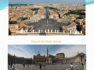 Praça de São Pedro- Bernini

 