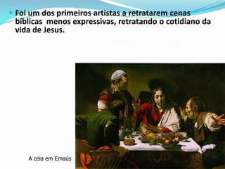 Pintura Barroca.
 Velásquez - além de retratar as pessoas da corte espanhola

do século XVII procurou registrar em seus q...