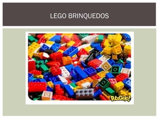 LEGO BRINQUEDOS
 