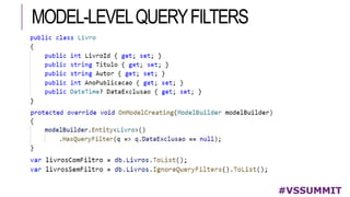 MODEL-LEVELQUERYFILTERS
#VSSUMMIT
 