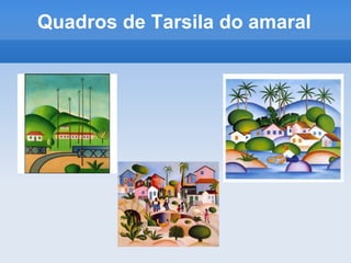 Quadros de Tarsila do amaral