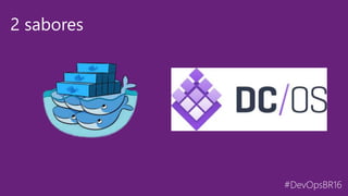 #DevOpsBR16
2 sabores
 