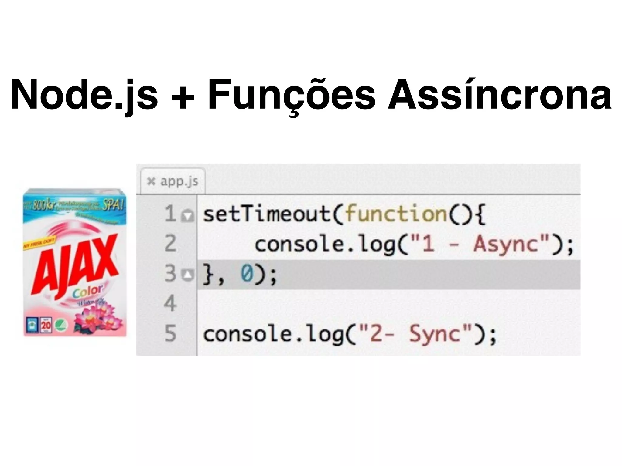 Node.js + Funções Assíncrona
 
