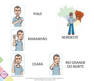 270
NORDESTE
piauí
maranhão
ceará rio grande
do norte
*Ilustrações: IESDE Brasil S.A.
Este material é parte integrante do acervo do IESDE BRASIL S.A.,
mais informações www.iesde.com.br
 