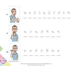 282
I)
J)
K)
*Ilustrações: IESDE Brasil S.A.
Este material é parte integrante do acervo do IESDE BRASIL S.A.,
mais informações www.iesde.com.br
 