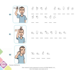 284
O)
P)
Q)
*Ilustrações: IESDE Brasil S.A.
Este material é parte integrante do acervo do IESDE BRASIL S.A.,
mais informações www.iesde.com.br
 
