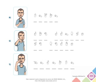 285
R)
S)
T)
*Ilustrações: IESDE Brasil S.A.
Este material é parte integrante do acervo do IESDE BRASIL S.A.,
mais informações www.iesde.com.br
 