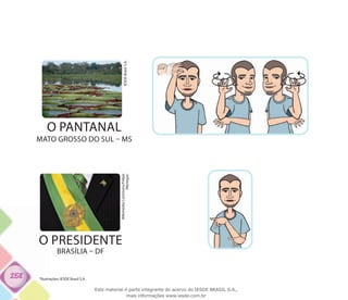 258
IESDEBrasilS.A.
O PANTANAL
mato grosso do sul – ms
WikimediaCommons/Felipe
Menegaz.
O PRESIDENTE
brasília – DF
*Ilustrações: IESDE Brasil S.A.
Este material é parte integrante do acervo do IESDE BRASIL S.A.,
mais informações www.iesde.com.br
 