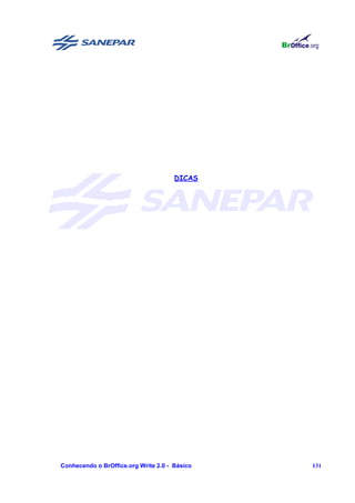 DICAS




Conhecendo o BrOffice.org Write 2.0 - Básico   131
 