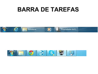 BARRA DE TAREFAS
 