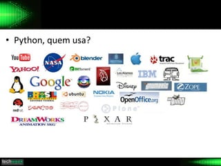 • Python, quem usa?
 